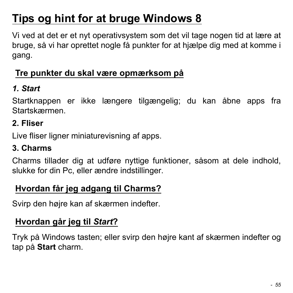 Tips og hint for at bruge windows 8, Tre punkter du skal være opmærksom på, Hvordan får jeg adgang til charms | Hvordan går jeg til start, Tre punkter du skal være | Acer W511P User Manual | Page 835 / 2860