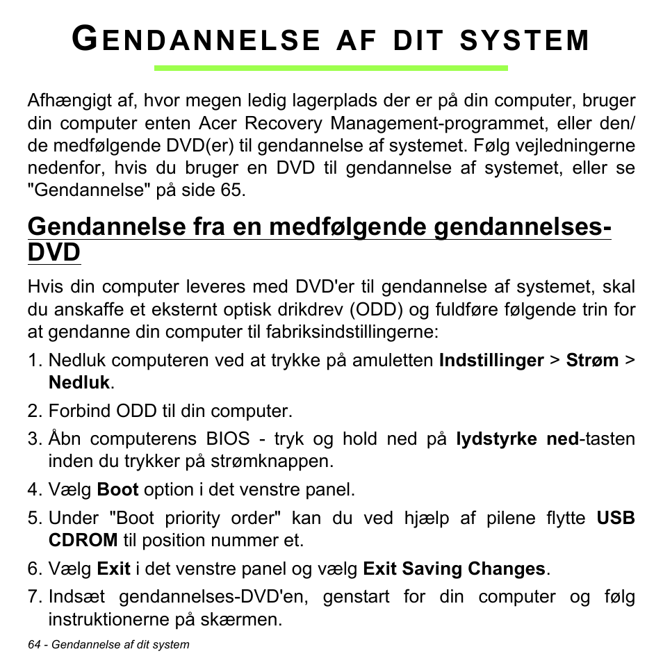 Gendannelse af dit system, Gendannelse fra en medfølgende gendannelses- dvd, Gendannelse fra en medfølgende gendannelses-dvd | Endannelse, System | Acer W511P User Manual | Page 844 / 2860
