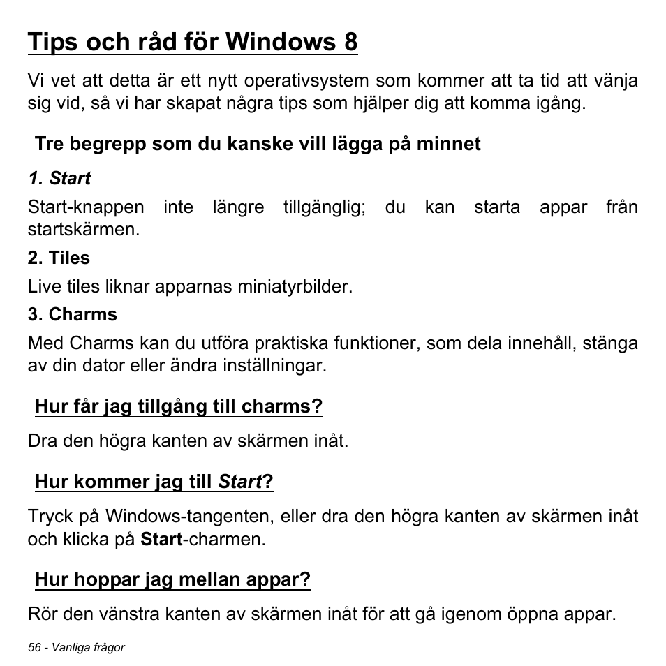 Tips och råd för windows 8, Tre begrepp som du kanske vill lägga på minnet, Hur får jag tillgång till charms | Hur kommer jag till start, Hur hoppar jag mellan appar | Acer W511P User Manual | Page 928 / 2860