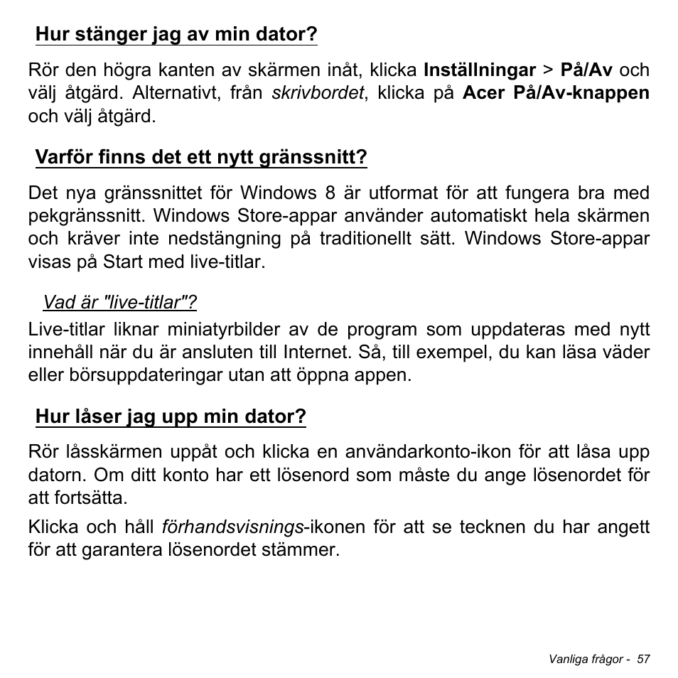 Hur stänger jag av min dator, Varför finns det ett nytt gränssnitt, Hur låser jag upp min dator | Acer W511P User Manual | Page 929 / 2860