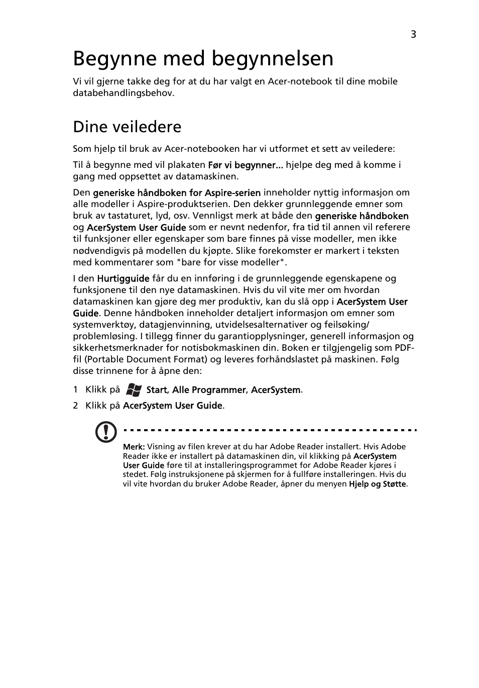 Begynne med begynnelsen, Dine veiledere | Acer Aspire 5745PG User Manual | Page 77 / 318