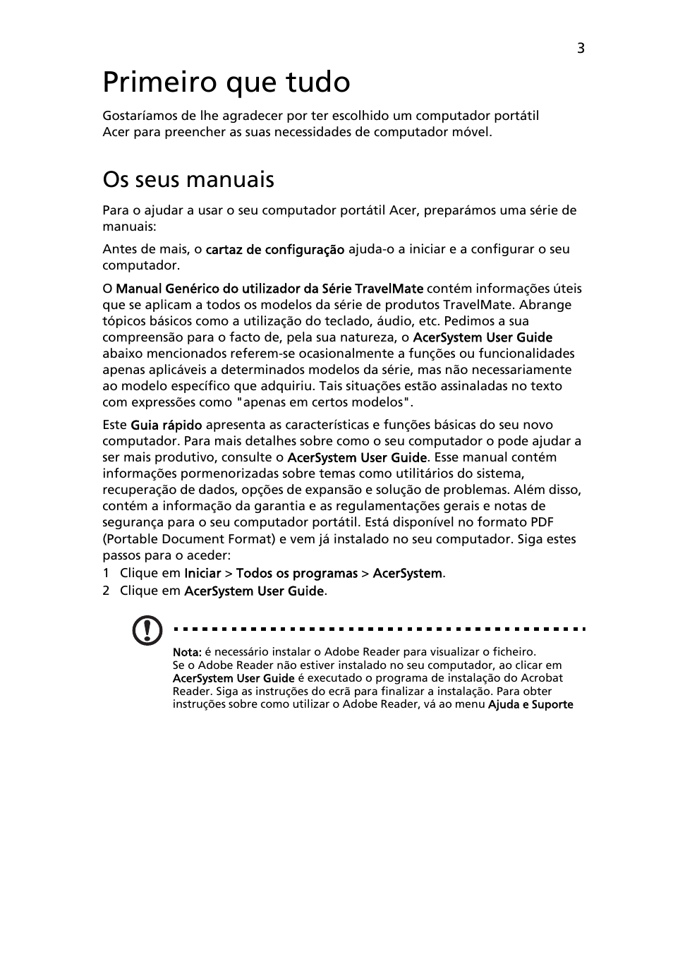 Primeiro que tudo, Os seus manuais | Acer TravelMate 8172Z User Manual | Page 57 / 314