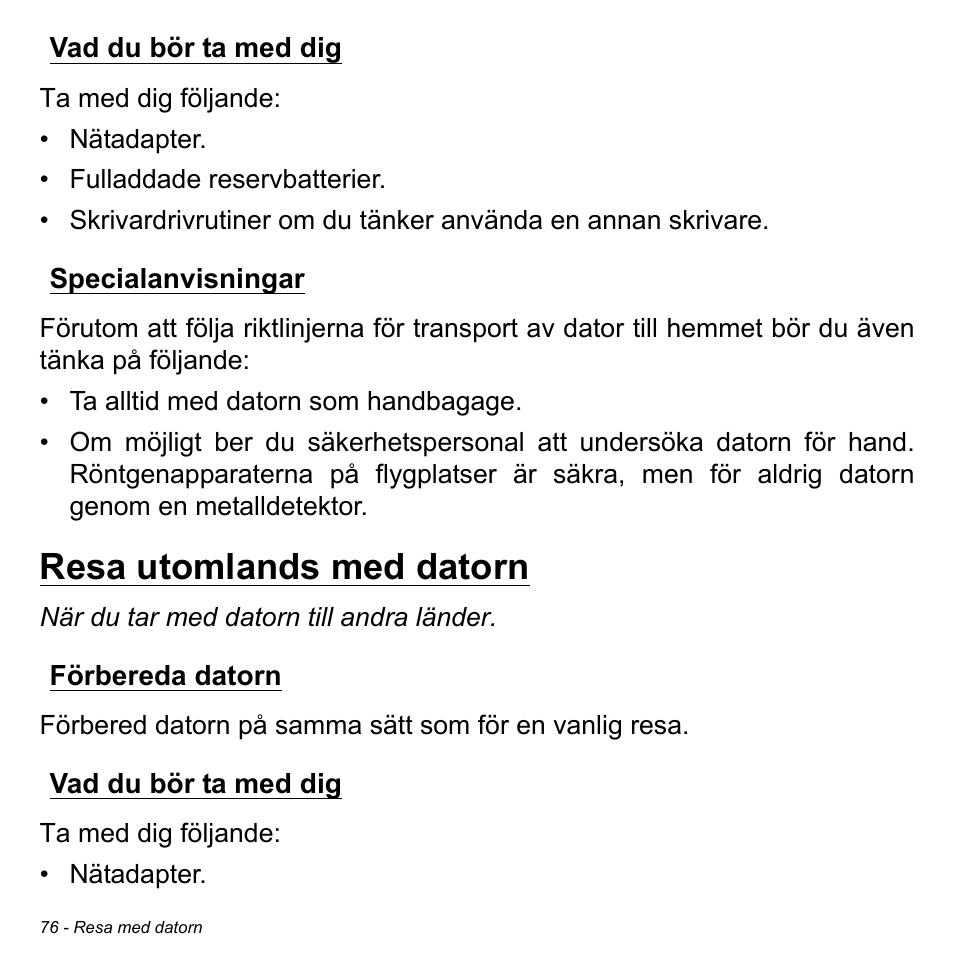 Vad du bör ta med dig, Specialanvisningar, Resa utomlands med datorn | Förbereda datorn, Vad du bör ta med dig specialanvisningar, Förbereda datorn vad du bör ta med dig | Acer Aspire V5-471PG User Manual | Page 1138 / 3492