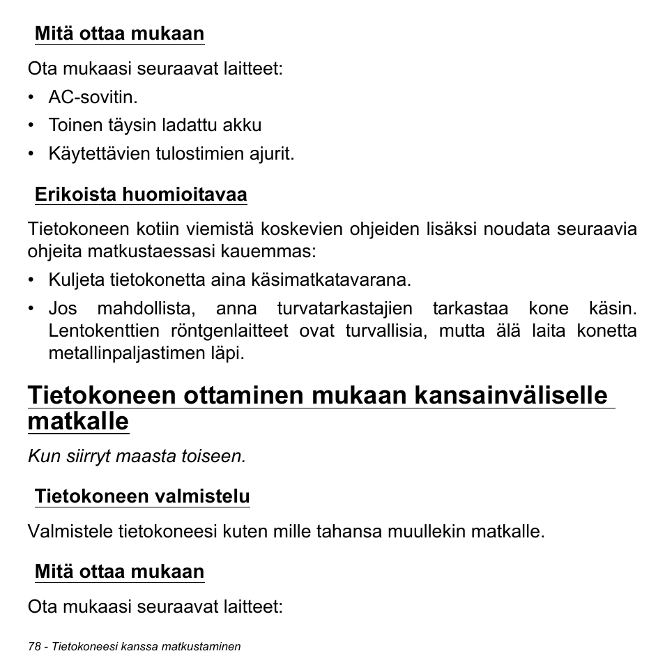 Mitä ottaa mukaan, Erikoista huomioitavaa, Tietokoneen valmistelu | Mitä ottaa mukaan erikoista huomioitavaa, Tietokoneen valmistelu mitä ottaa mukaan | Acer Aspire V5-471PG User Manual | Page 1250 / 3492