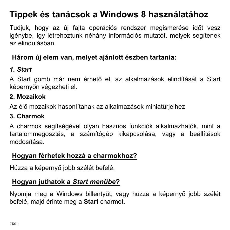 Tippek és tanácsok a windows 8 használatához, Három új elem van, melyet ajánlott észben tartania, Hogyan férhetek hozzá a charmokhoz | Hogyan juthatok a start menübe | Acer Aspire V5-471PG User Manual | Page 1650 / 3492