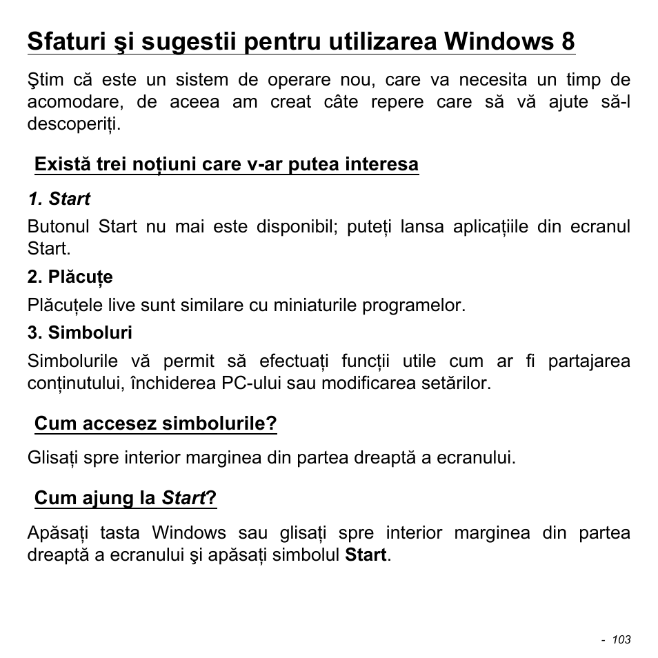 Sfaturi şi sugestii pentru utilizarea windows 8, Există trei noţiuni care v-ar putea interesa, Cum accesez simbolurile | Cum ajung la start, Sfaturi şi sugestii pentru utilizarea, Windows 8 | Acer Aspire V5-471PG User Manual | Page 2229 / 3492