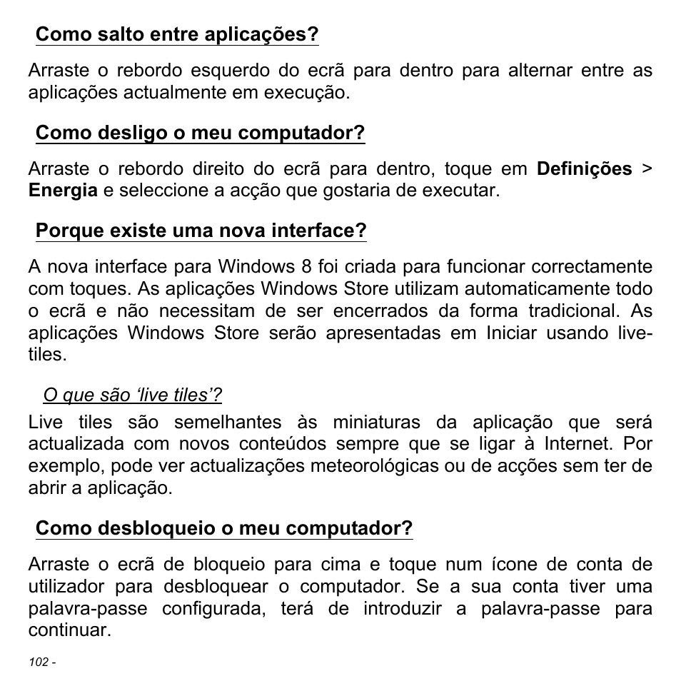 Como salto entre aplicações, Como desligo o meu computador, Porque existe uma nova interface | Como desbloqueio o meu computador, Computador | Acer Aspire V5-471PG User Manual | Page 704 / 3492