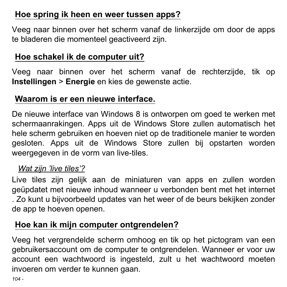 Hoe spring ik heen en weer tussen apps, Hoe schakel ik de computer uit, Waarom is er een nieuwe interface | Hoe kan ik mijn computer ontgrendelen | Acer Aspire V5-471PG User Manual | Page 824 / 3492