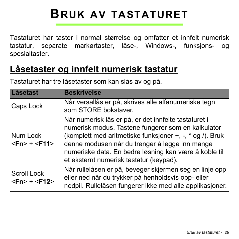 Bruk av tastaturet, Låsetaster og innfelt numerisk tastatur, Tastaturet | Acer Aspire V5-471PG User Manual | Page 869 / 3492