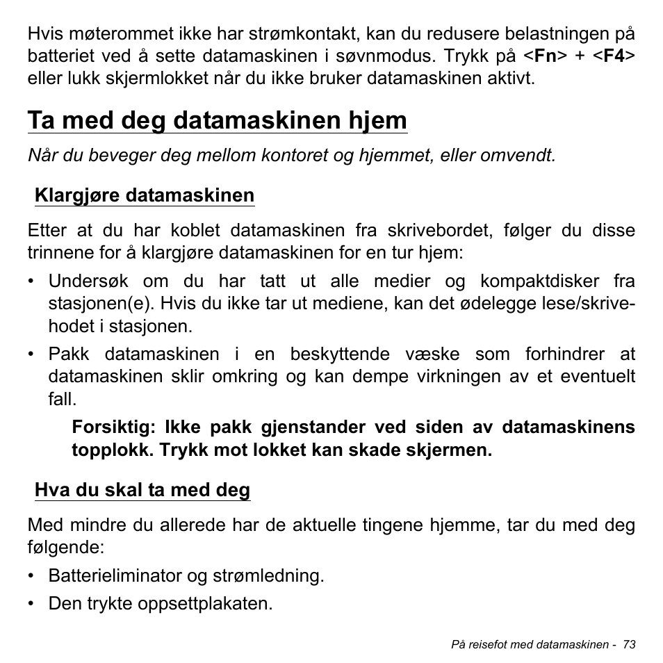 Ta med deg datamaskinen hjem, Klargjøre datamaskinen, Hva du skal ta med deg | Acer Aspire V5-471PG User Manual | Page 913 / 3492