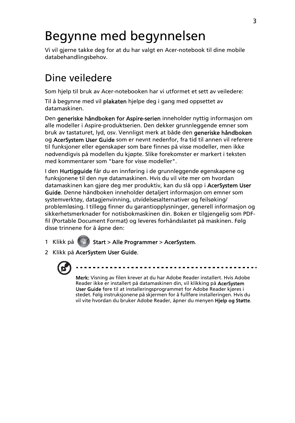 Begynne med begynnelsen, Dine veiledere | Acer Aspire 8951G User Manual | Page 107 / 440