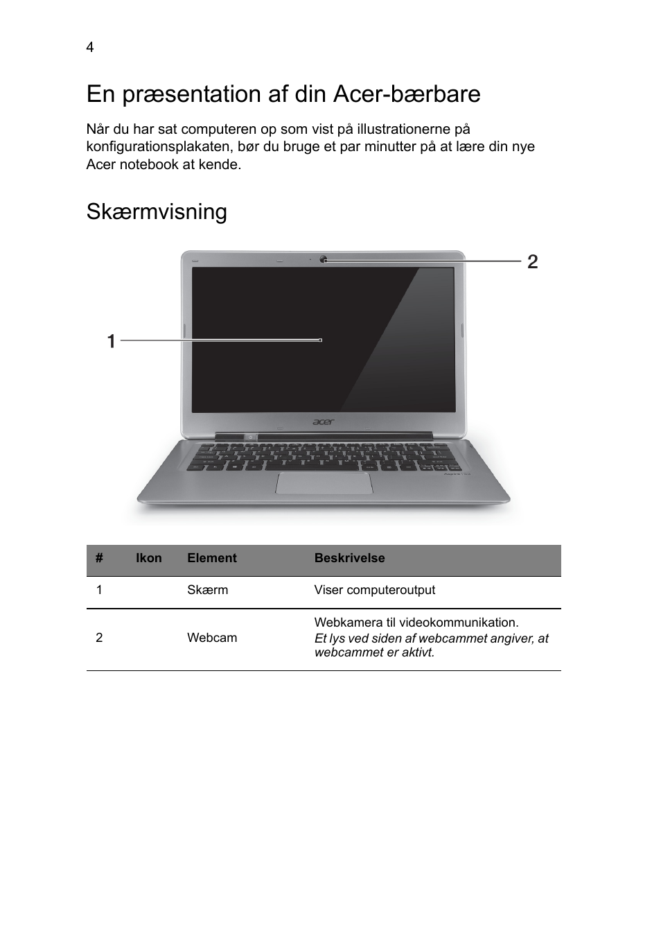 En præsentation af din acer-bærbare, Skærmvisning | Acer Aspire S3-391 User Manual | Page 106 / 366