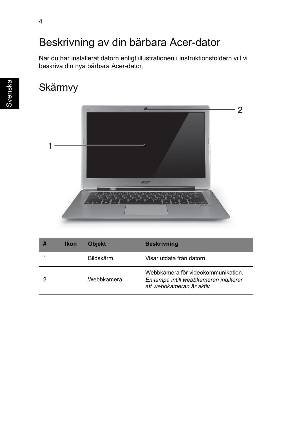 Beskrivning av din bärbara acer-dator, Skärmvy | Acer Aspire S3-391 User Manual | Page 118 / 366