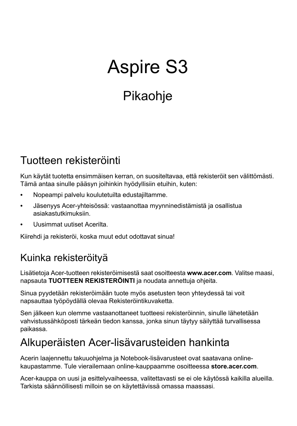 Suomi, Tuotteen rekisteröinti, Kuinka rekisteröityä | Alkuperäisten acer-lisävarusteiden hankinta, Aspire s3, Pikaohje | Acer Aspire S3-391 User Manual | Page 127 / 366