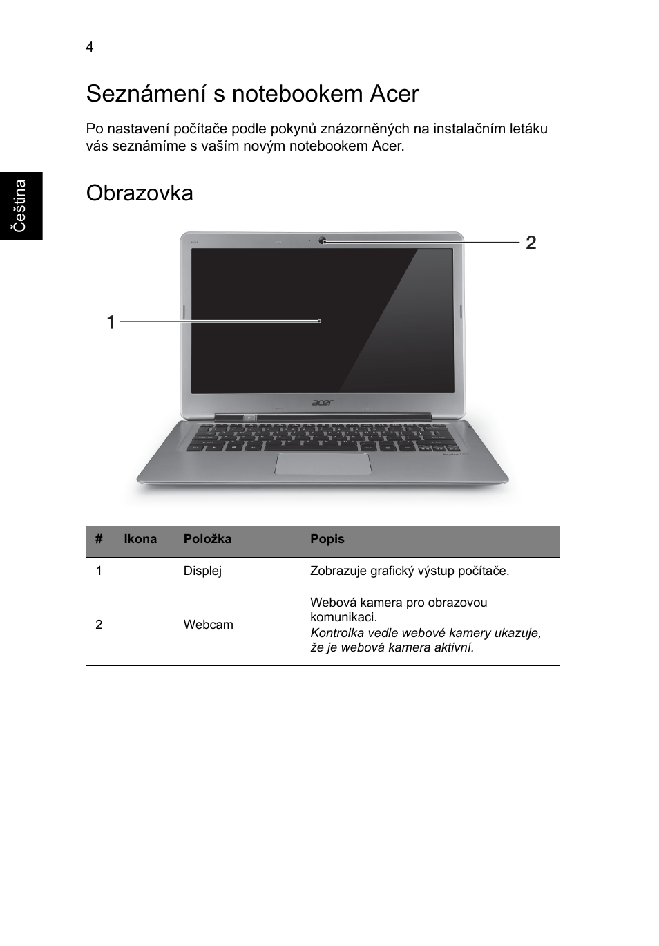 Seznámení s notebookem acer, Obrazovka | Acer Aspire S3-391 User Manual | Page 178 / 366