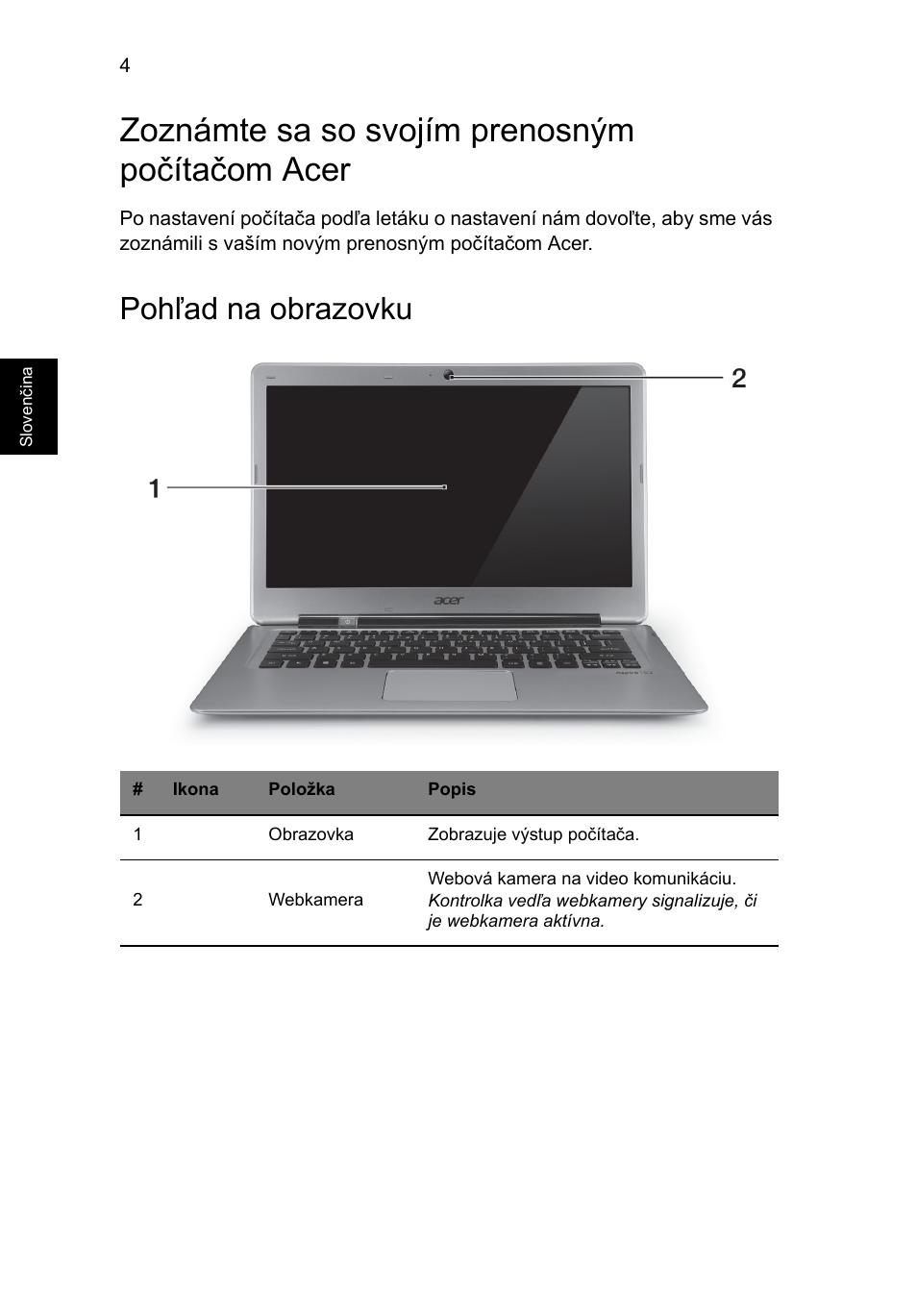 Zoznámte sa so svojím prenosným počítačom acer, Pohľad na obrazovku | Acer Aspire S3-391 User Manual | Page 190 / 366
