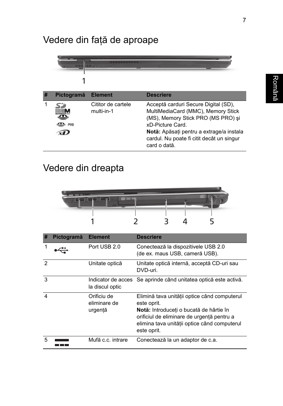 Vedere din faţă de aproape, Vedere din dreapta, Vedere din faţă de aproape vedere din dreapta | Acer Aspire 4625G User Manual | Page 207 / 336