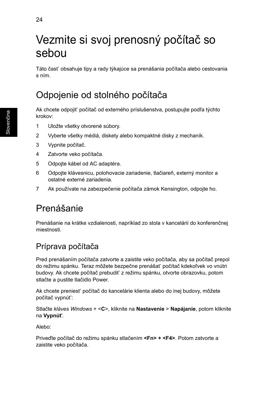Vezmite si svoj prenosný počítač so sebou, Odpojenie od stolného počítača, Prenášanie | Príprava počítača | Acer AO756 User Manual | Page 1036 / 1836