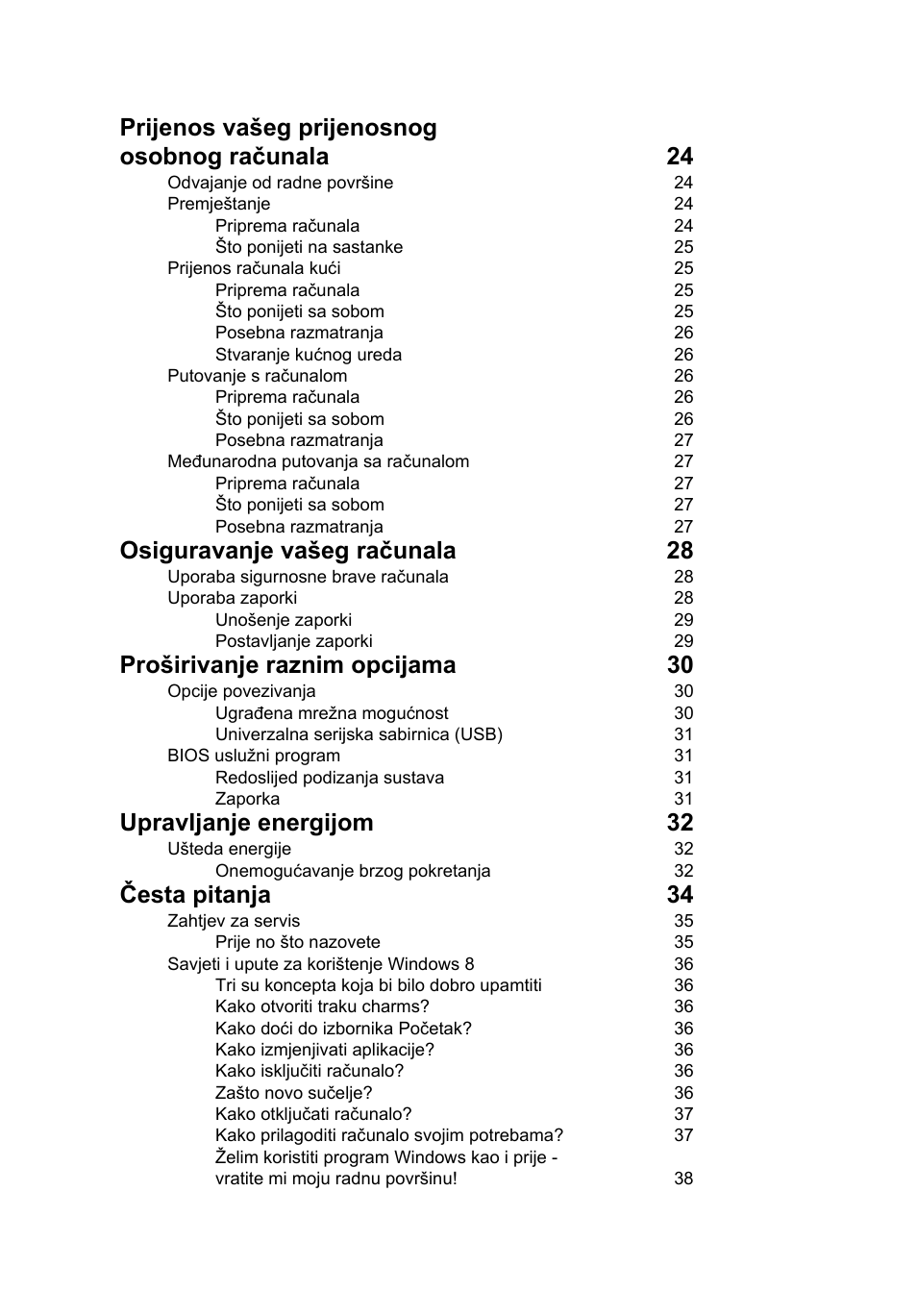 Prijenos vašeg prijenosnog osobnog računala 24, Osiguravanje vašeg računala 28, Proširivanje raznim opcijama 30 | Upravljanje energijom 32, Česta pitanja 34 | Acer AO756 User Manual | Page 1140 / 1836