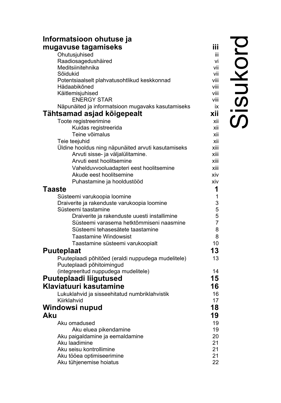 Sisukord, Informatsioon ohutuse ja mugavuse tagamiseks iii, Tähtsamad asjad kõigepealt xii | Taaste 1, Puuteplaat 13, Windowsi nupud 18 aku 19 | Acer AO756 User Manual | Page 1335 / 1836