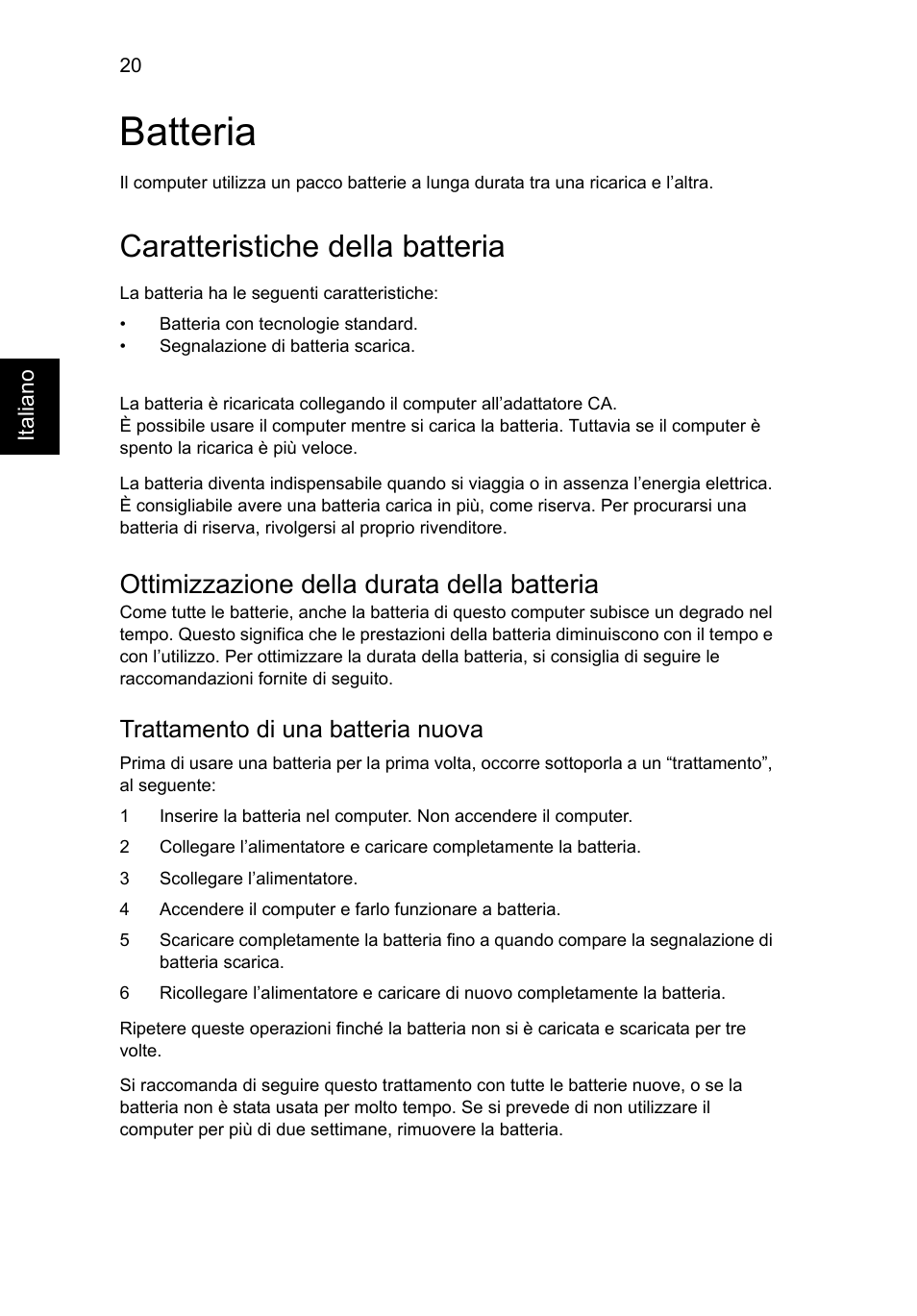 Batteria, Caratteristiche della batteria, Ottimizzazione della durata della batteria | Trattamento di una batteria nuova | Acer AO756 User Manual | Page 240 / 1836