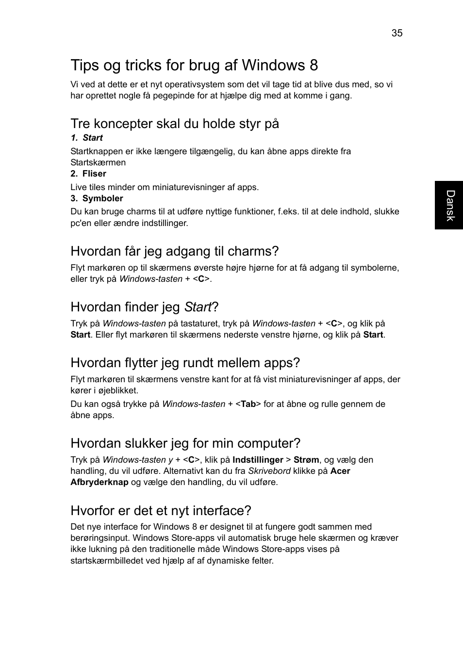Tips og tricks for brug af windows 8, Tre koncepter skal du holde styr på, Hvordan får jeg adgang til charms | Hvordan finder jeg start, Hvordan flytter jeg rundt mellem apps, Hvordan slukker jeg for min computer, Hvorfor er det et nyt interface | Acer AO756 User Manual | Page 583 / 1836