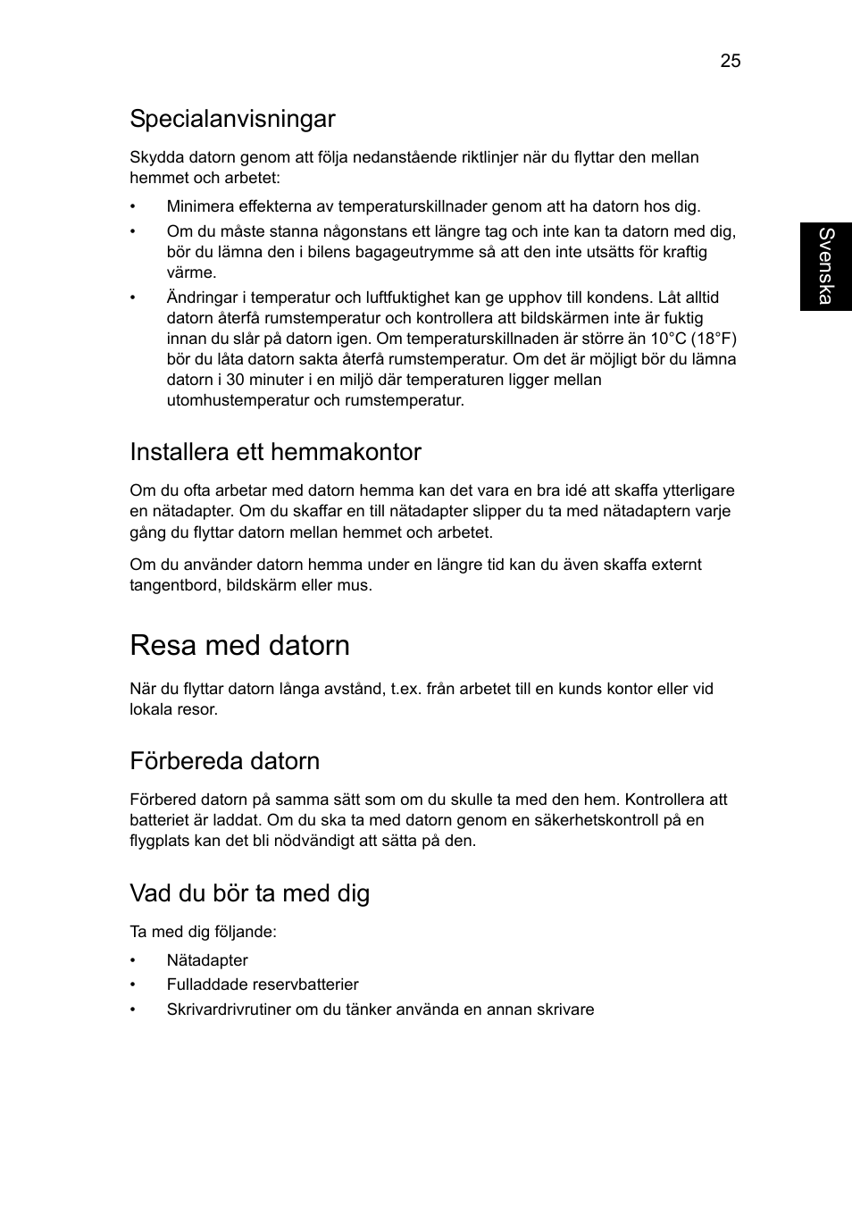 Resa med datorn, Specialanvisningar, Installera ett hemmakontor | Förbereda datorn, Vad du bör ta med dig | Acer AO756 User Manual | Page 635 / 1836