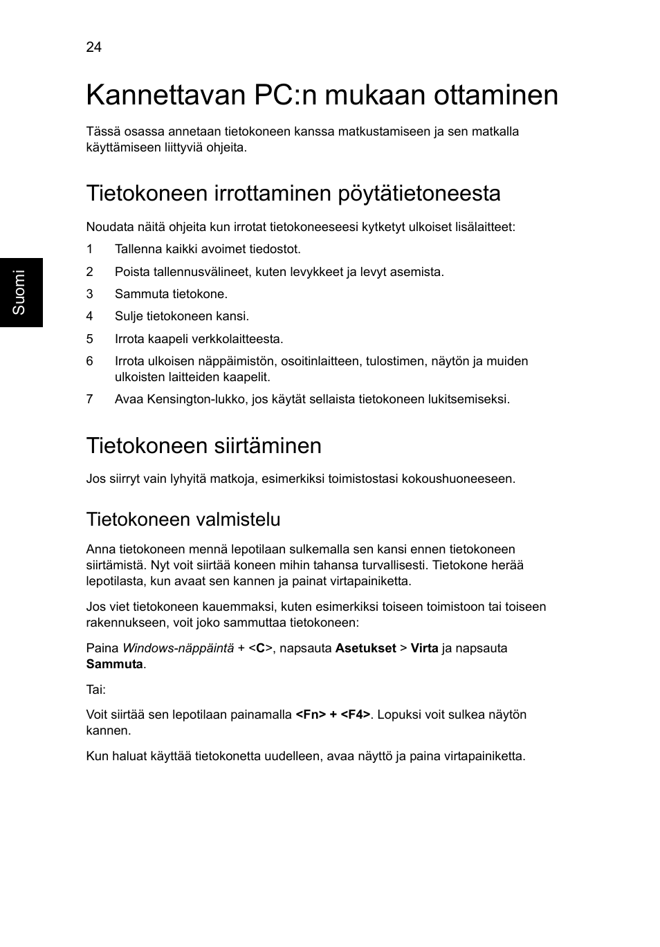 Kannettavan pc:n mukaan ottaminen, Tietokoneen irrottaminen pöytätietoneesta, Tietokoneen siirtäminen | Tietokoneen valmistelu | Acer AO756 User Manual | Page 698 / 1836