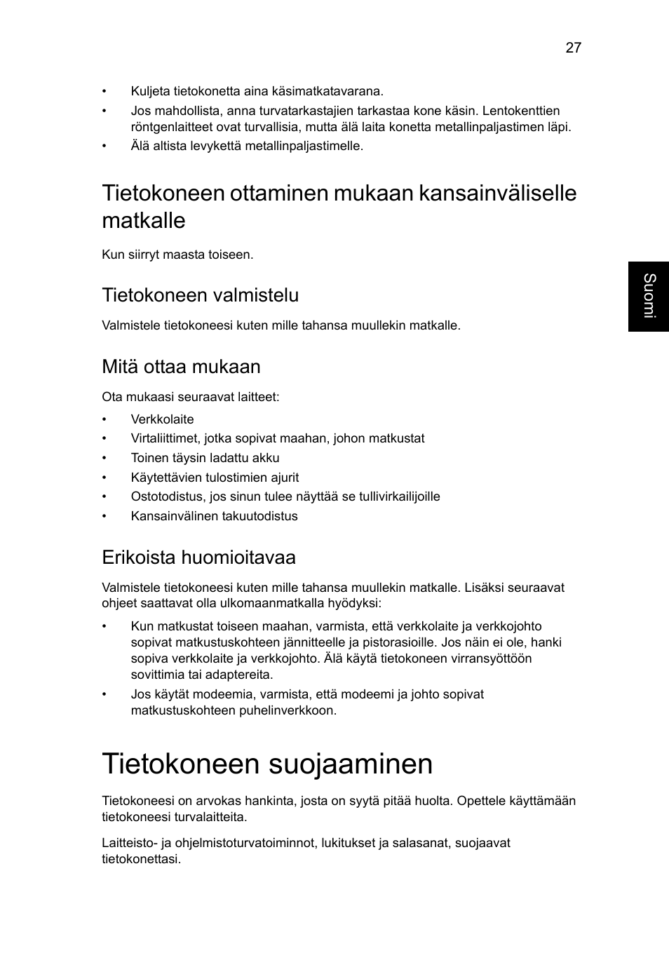 Tietokoneen suojaaminen, Tietokoneen valmistelu, Mitä ottaa mukaan | Erikoista huomioitavaa | Acer AO756 User Manual | Page 701 / 1836