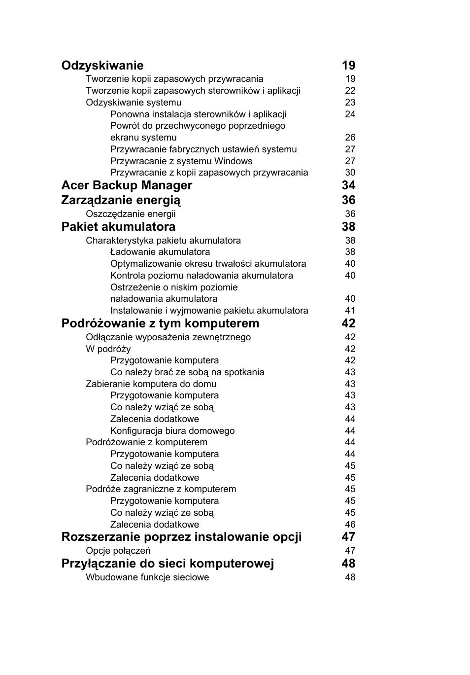 Odzyskiwanie 19, Acer backup manager 34 zarządzanie energią 36, Pakiet akumulatora 38 | Podróżowanie z tym komputerem 42, Rozszerzanie poprzez instalowanie opcji 47, Przyłączanie do sieci komputerowej 48 | Acer TravelMate P653-V User Manual | Page 1128 / 2742