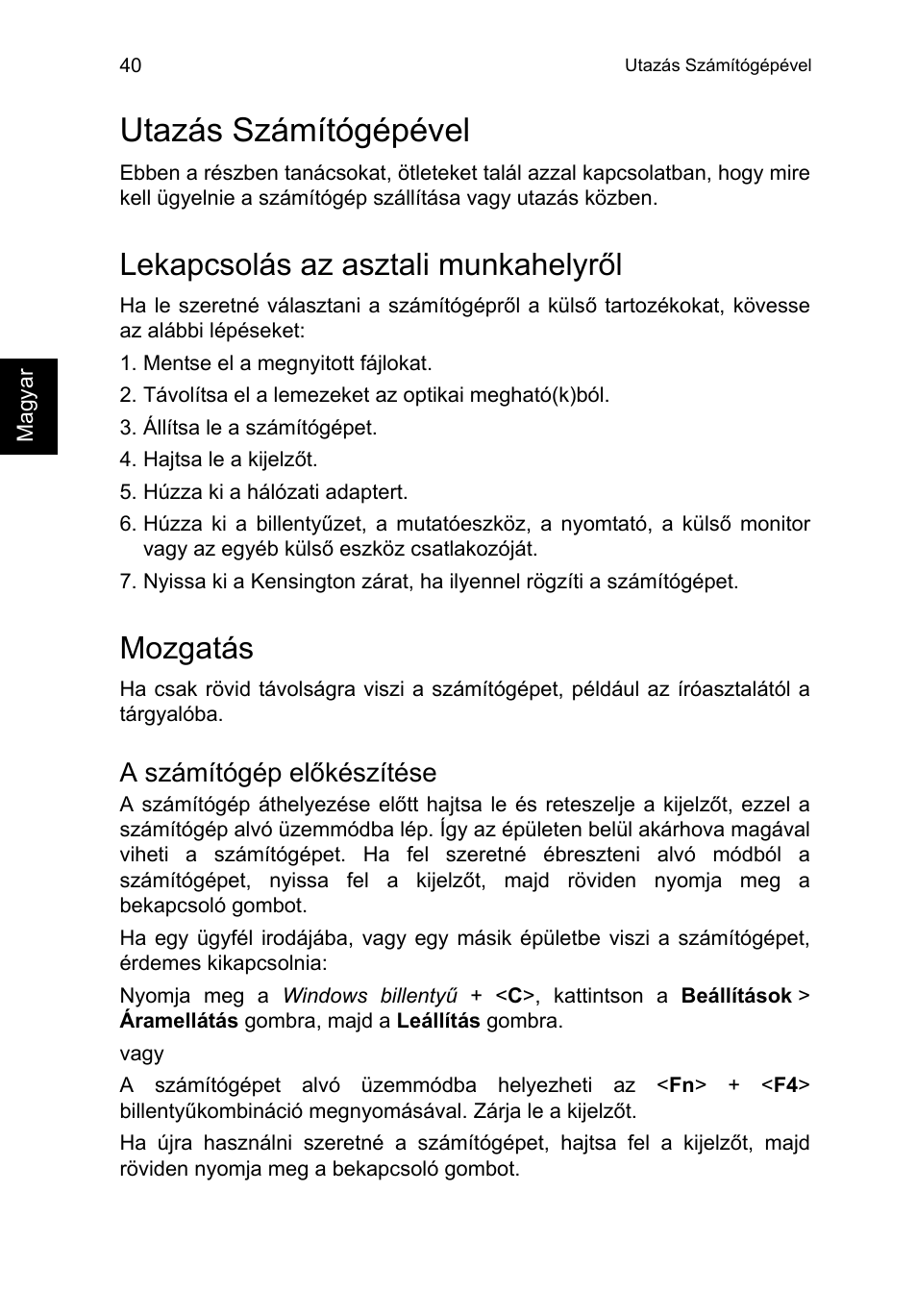 Utazás számítógépével, Lekapcsolás az asztali munkahelyről, Mozgatás | A számítógép előkészítése | Acer TravelMate P653-V User Manual | Page 1264 / 2742