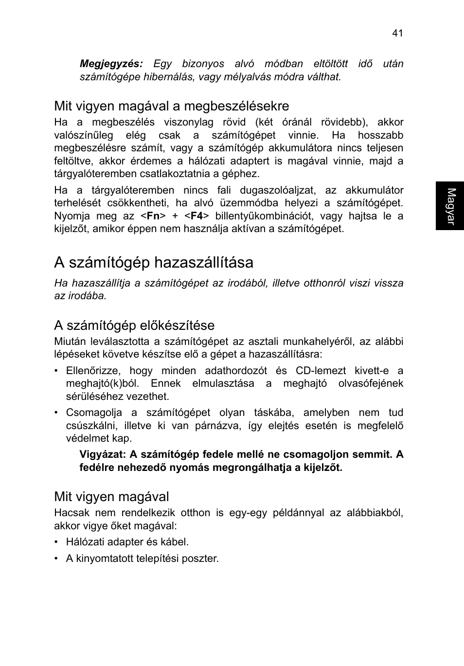 Mit vigyen magával a megbeszélésekre, A számítógép hazaszállítása, A számítógép előkészítése | Mit vigyen magával | Acer TravelMate P653-V User Manual | Page 1265 / 2742