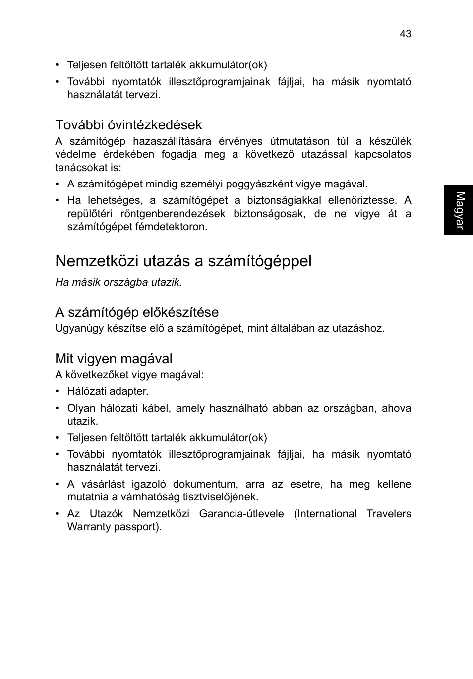 További óvintézkedések, Nemzetközi utazás a számítógéppel, A számítógép előkészítése | Mit vigyen magával | Acer TravelMate P653-V User Manual | Page 1267 / 2742
