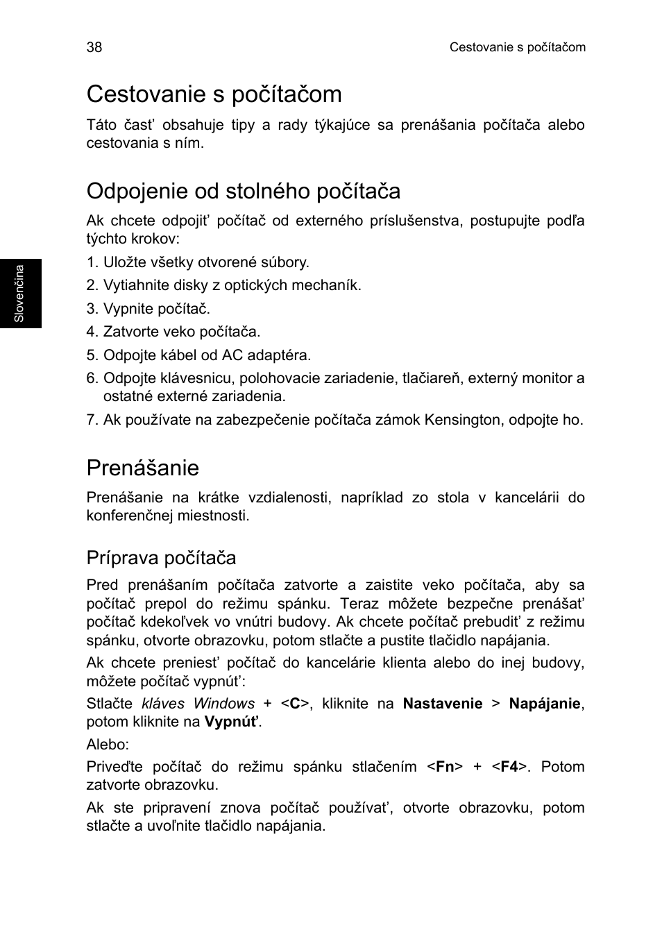 Cestovanie s počítačom, Odpojenie od stolného počítača, Prenášanie | Príprava počítača | Acer TravelMate P653-V User Manual | Page 1446 / 2742