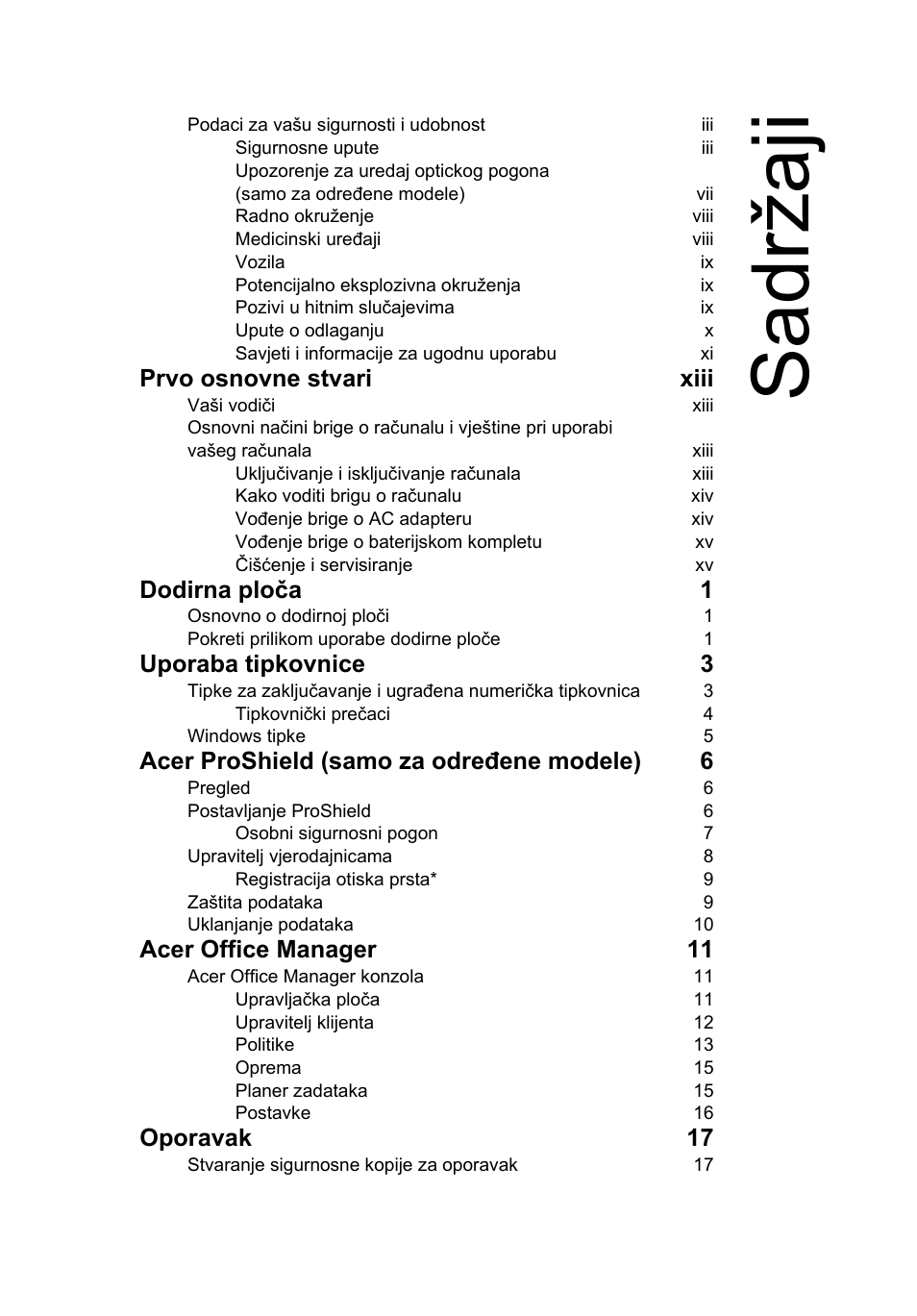 Sadržaji, Prvo osnovne stvari xiii, Dodirna ploča 1 | Uporaba tipkovnice 3, Acer proshield (samo za određene modele) 6, Acer office manager 11, Oporavak 17 | Acer TravelMate P653-V User Manual | Page 1587 / 2742