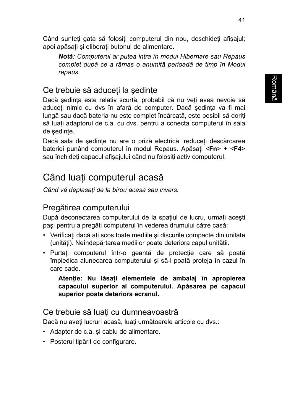 Ce trebuie să aduceţi la şedinţe, Când luaţi computerul acasă, Pregătirea computerului | Ce trebuie să luaţi cu dumneavoastră | Acer TravelMate P653-V User Manual | Page 1723 / 2742