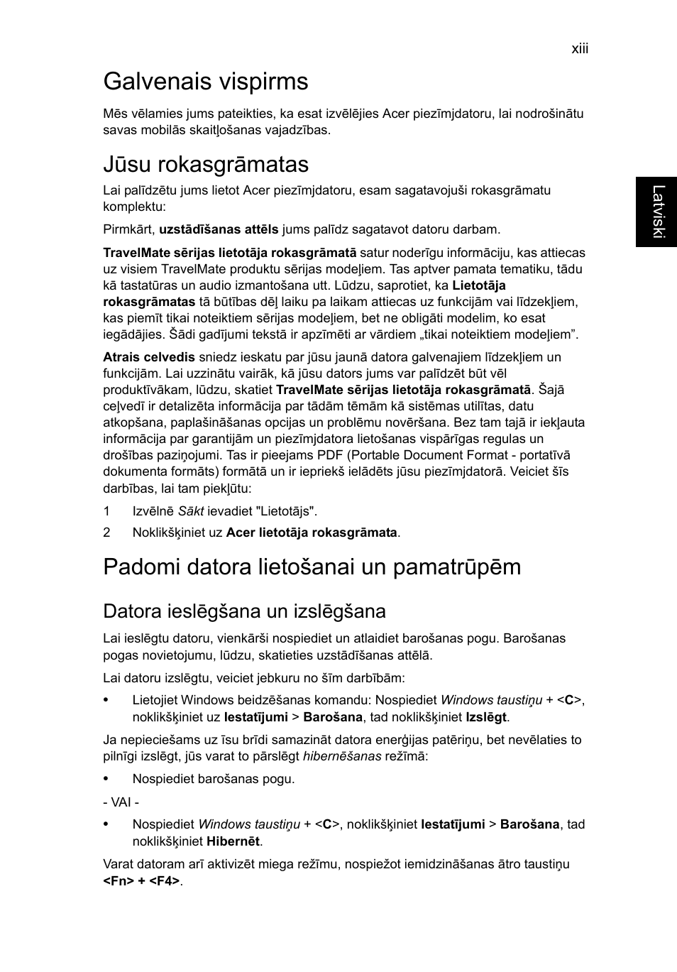 Galvenais vispirms, Jūsu rokasgrāmatas, Padomi datora lietošanai un pamatrūpēm | Datora ieslēgšana un izslēgšana | Acer TravelMate P653-V User Manual | Page 1949 / 2742