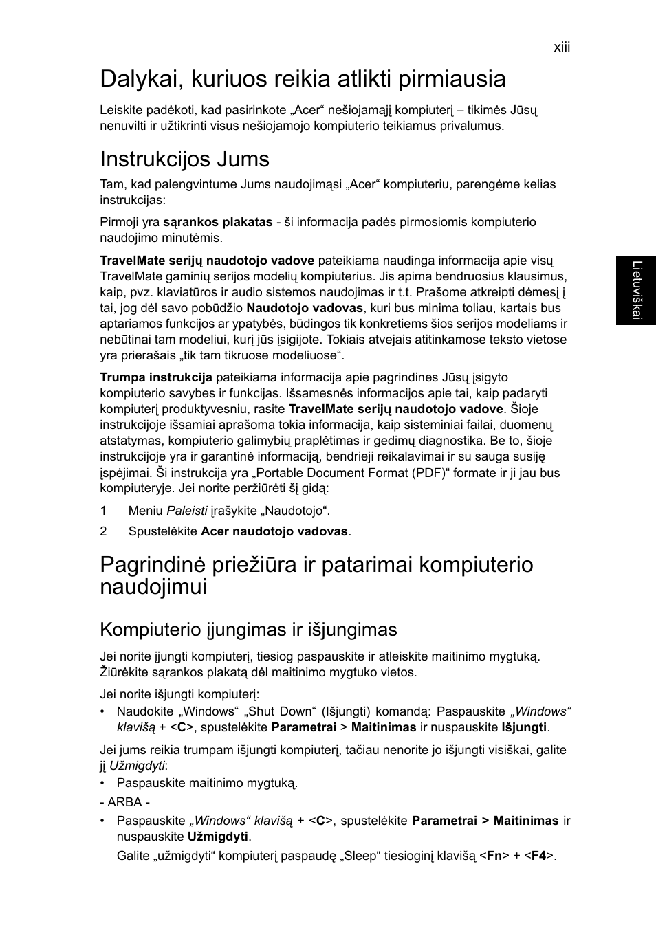 Dalykai, kuriuos reikia atlikti pirmiausia, Instrukcijos jums, Kompiuterio įjungimas ir išjungimas | Acer TravelMate P653-V User Manual | Page 2041 / 2742