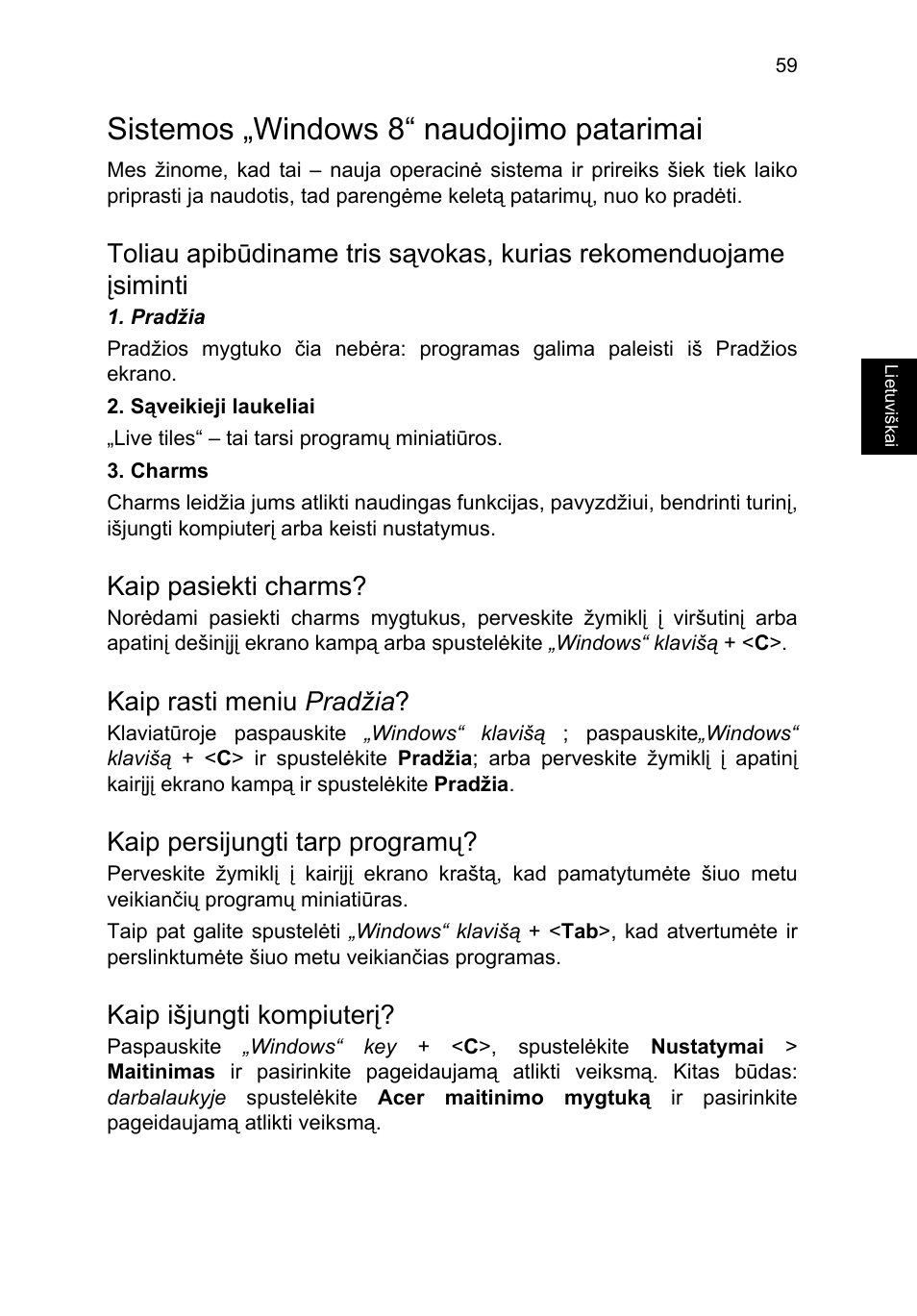 Sistemos „windows 8“ naudojimo patarimai, Kaip pasiekti charms, Kaip rasti meniu pradžia | Kaip persijungti tarp programų, Kaip išjungti kompiuterį | Acer TravelMate P653-V User Manual | Page 2107 / 2742