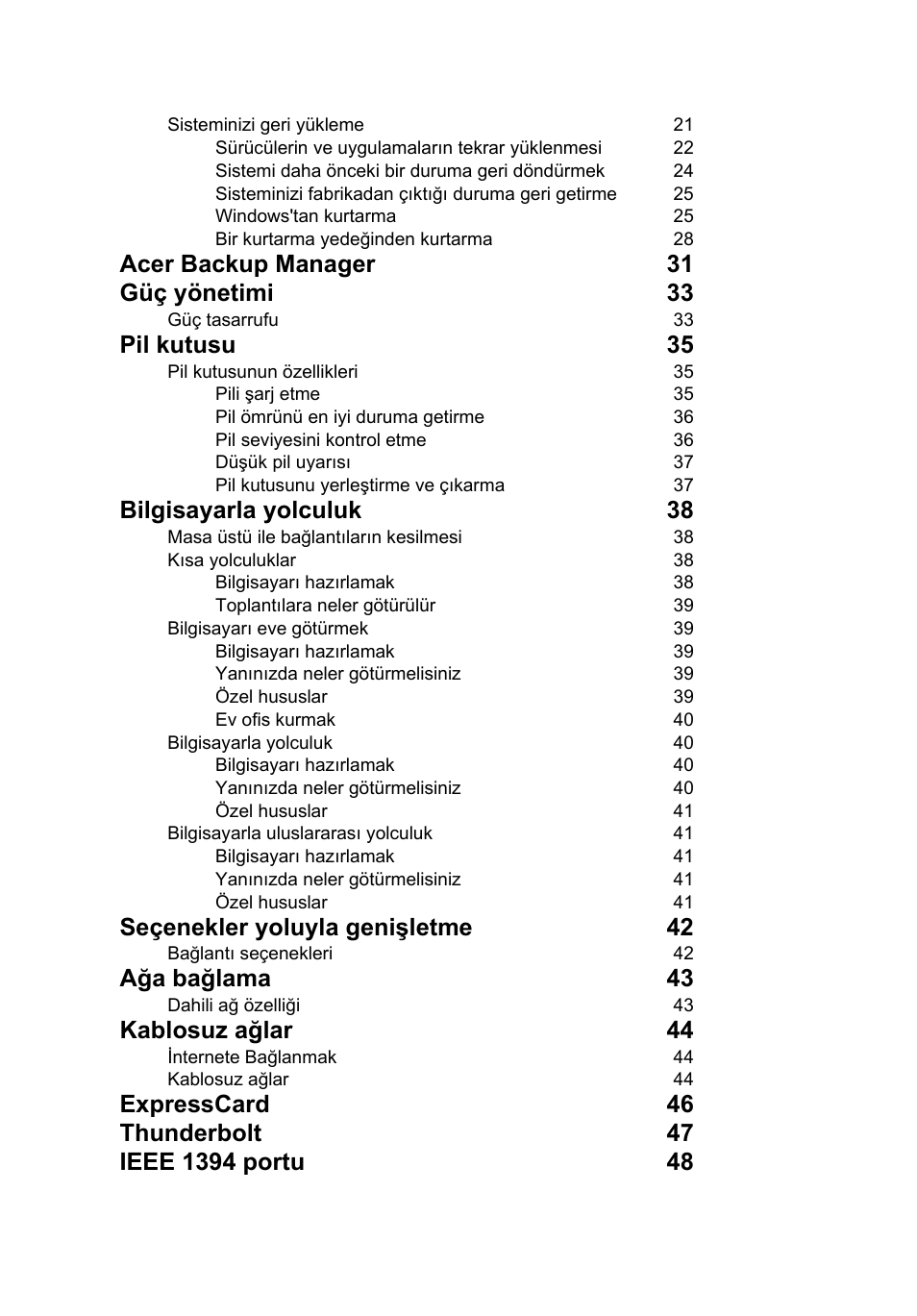 Acer backup manager 31 güç yönetimi 33, Pil kutusu 35, Bilgisayarla yolculuk 38 | Seçenekler yoluyla genişletme 42, Ağa bağlama 43, Kablosuz ağlar 44 | Acer TravelMate P653-V User Manual | Page 2240 / 2742