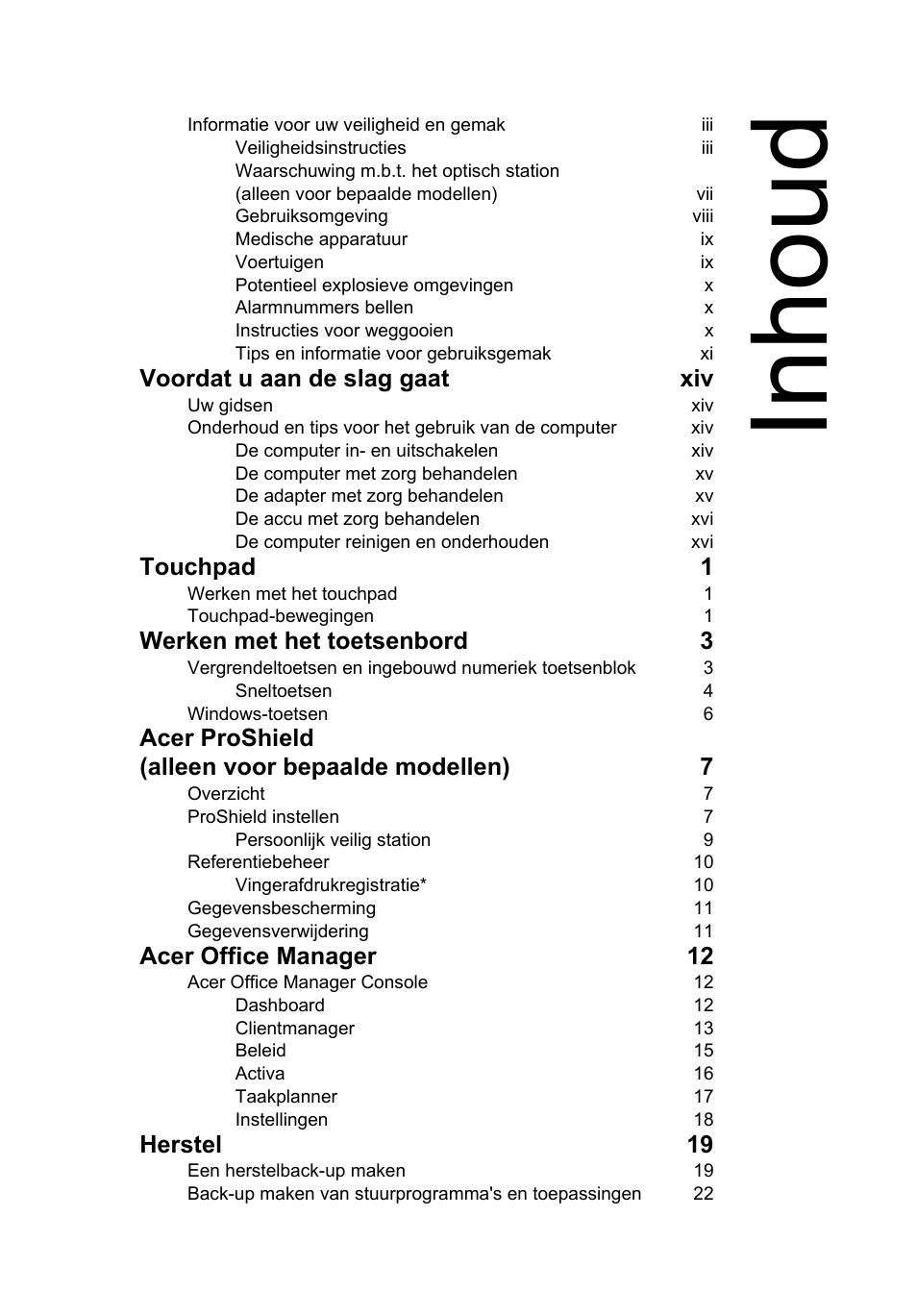 Inhoud, Voordat u aan de slag gaat xiv, Touchpad 1 | Werken met het toetsenbord 3, Acer proshield (alleen voor bepaalde modellen) 7, Acer office manager 12, Herstel 19 | Acer TravelMate P653-V User Manual | Page 577 / 2742