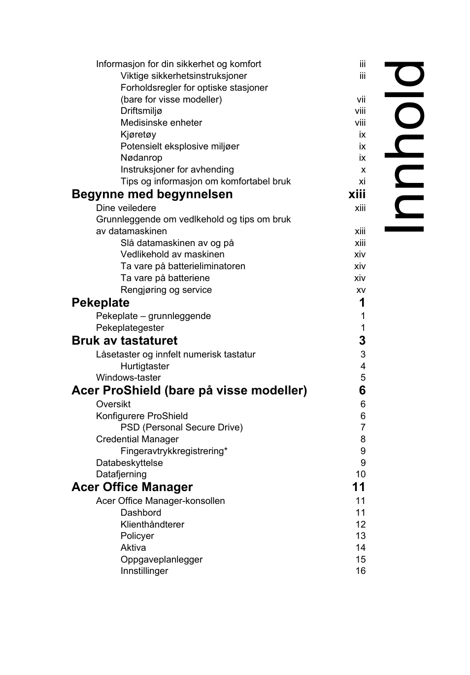 Innhold, Begynne med begynnelsen xiii, Pekeplate 1 | Bruk av tastaturet 3, Acer proshield (bare på visse modeller) 6, Acer office manager 11 | Acer TravelMate P653-V User Manual | Page 671 / 2742