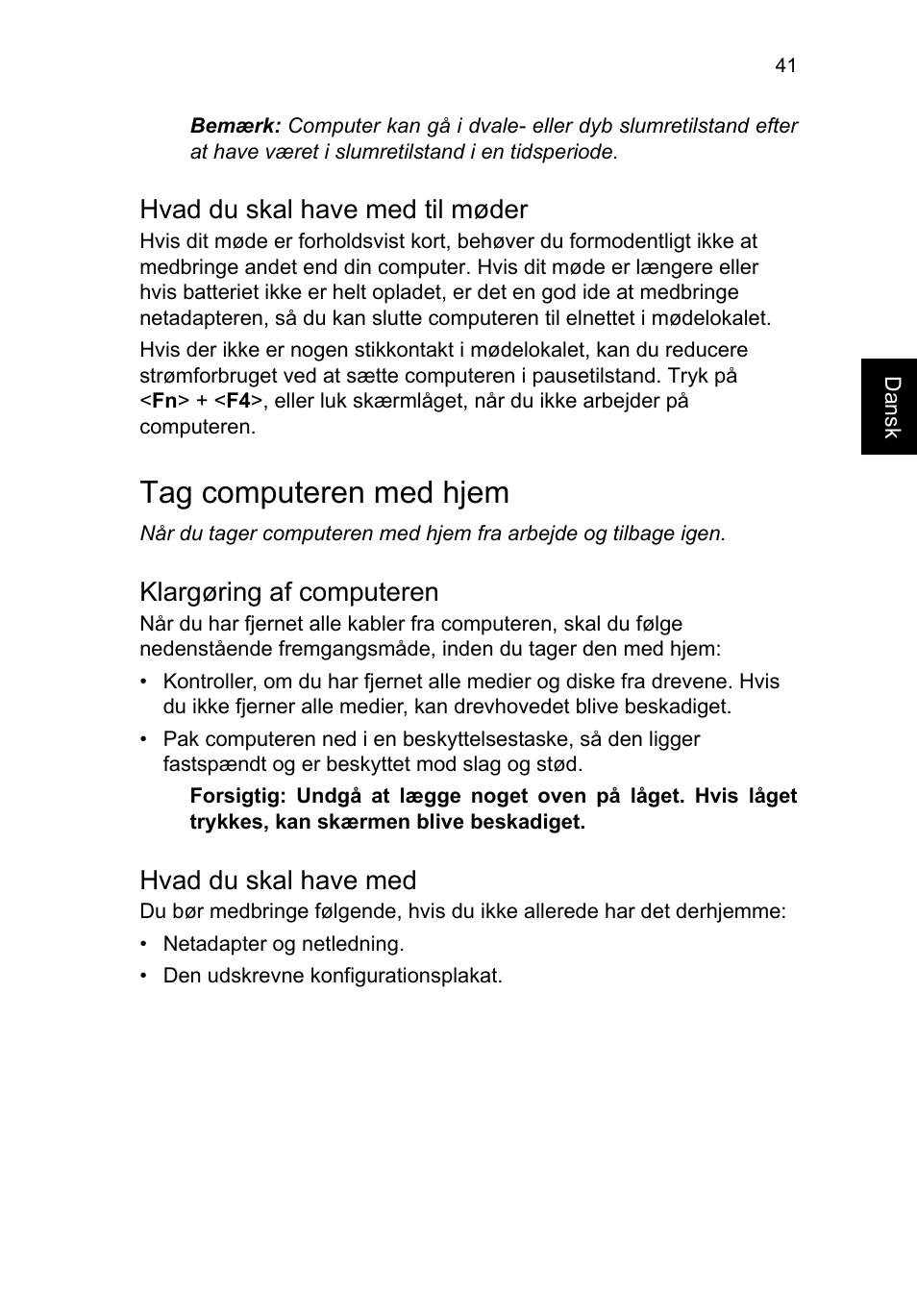 Hvad du skal have med til møder, Tag computeren med hjem, Klargøring af computeren | Hvad du skal have med | Acer TravelMate P653-V User Manual | Page 803 / 2742