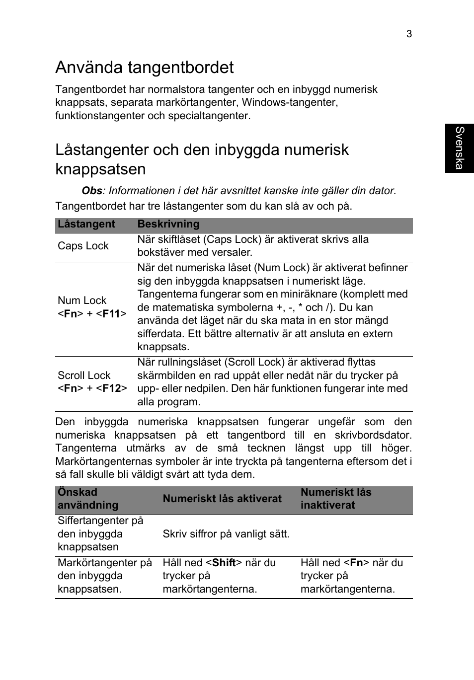 Använda tangentbordet, Låstangenter och den inbyggda numerisk knappsatsen | Acer TravelMate P653-V User Manual | Page 855 / 2742