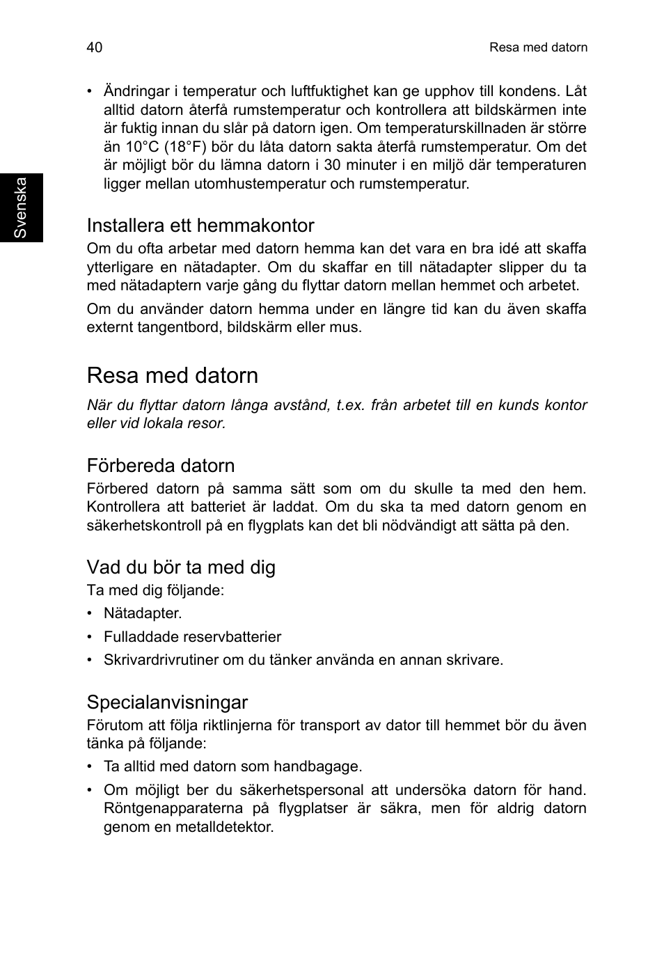 Installera ett hemmakontor, Resa med datorn, Förbereda datorn | Vad du bör ta med dig, Specialanvisningar | Acer TravelMate P653-V User Manual | Page 892 / 2742