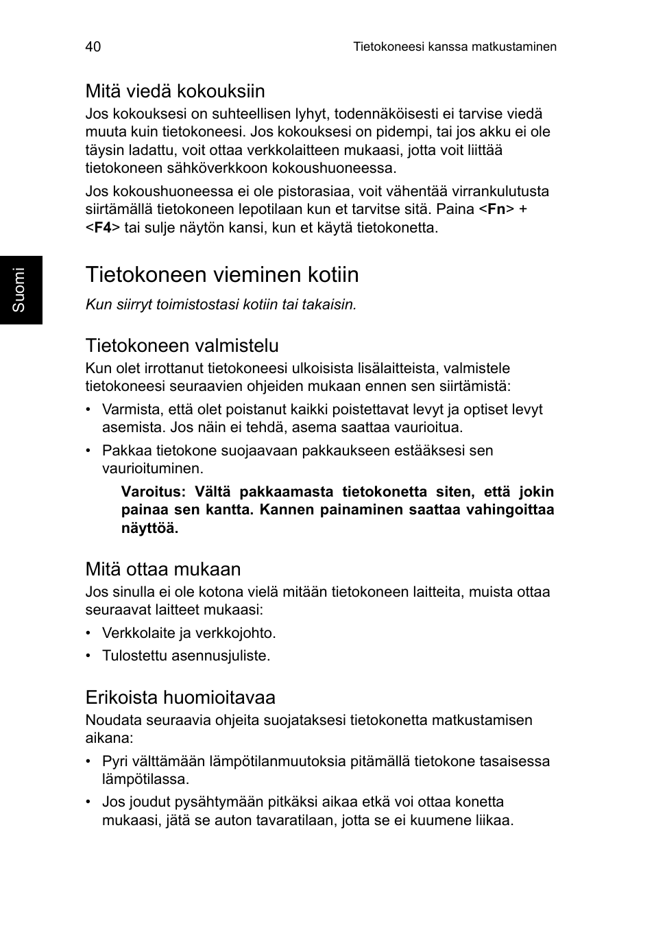 Mitä viedä kokouksiin, Tietokoneen vieminen kotiin, Tietokoneen valmistelu | Mitä ottaa mukaan, Erikoista huomioitavaa | Acer TravelMate P653-V User Manual | Page 980 / 2742