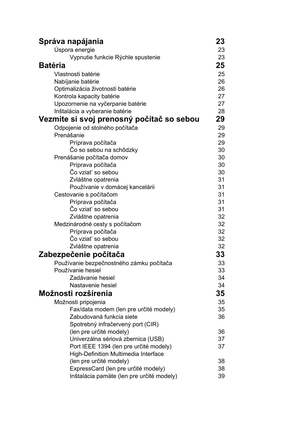 Správa napájania 23, Batéria 25, Vezmite si svoj prenosný počítač so sebou 29 | Zabezpečenie počítača 33, Možnosti rozšírenia 35 | Acer Aspire V5-571G User Manual | Page 1276 / 2484