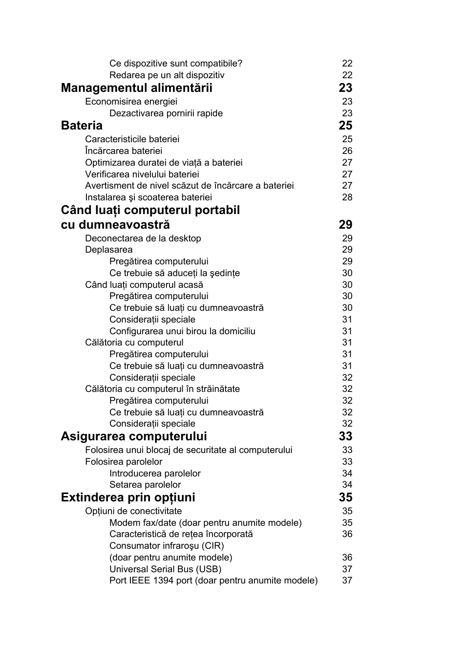 Managementul alimentării 23, Bateria 25, Când luaţi computerul portabil cu dumneavoastră 29 | Asigurarea computerului 33, Extinderea prin opţiuni 35 | Acer Aspire V5-571G User Manual | Page 1524 / 2484