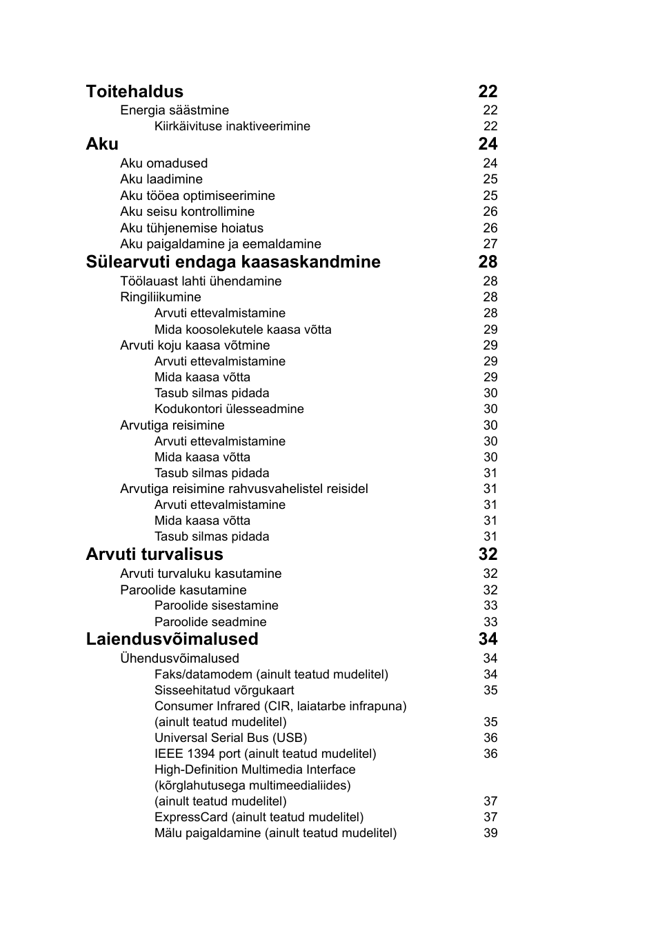 Toitehaldus 22, Aku 24, Sülearvuti endaga kaasaskandmine 28 | Arvuti turvalisus 32, Laiendusvõimalused 34 | Acer Aspire V5-571G User Manual | Page 1692 / 2484