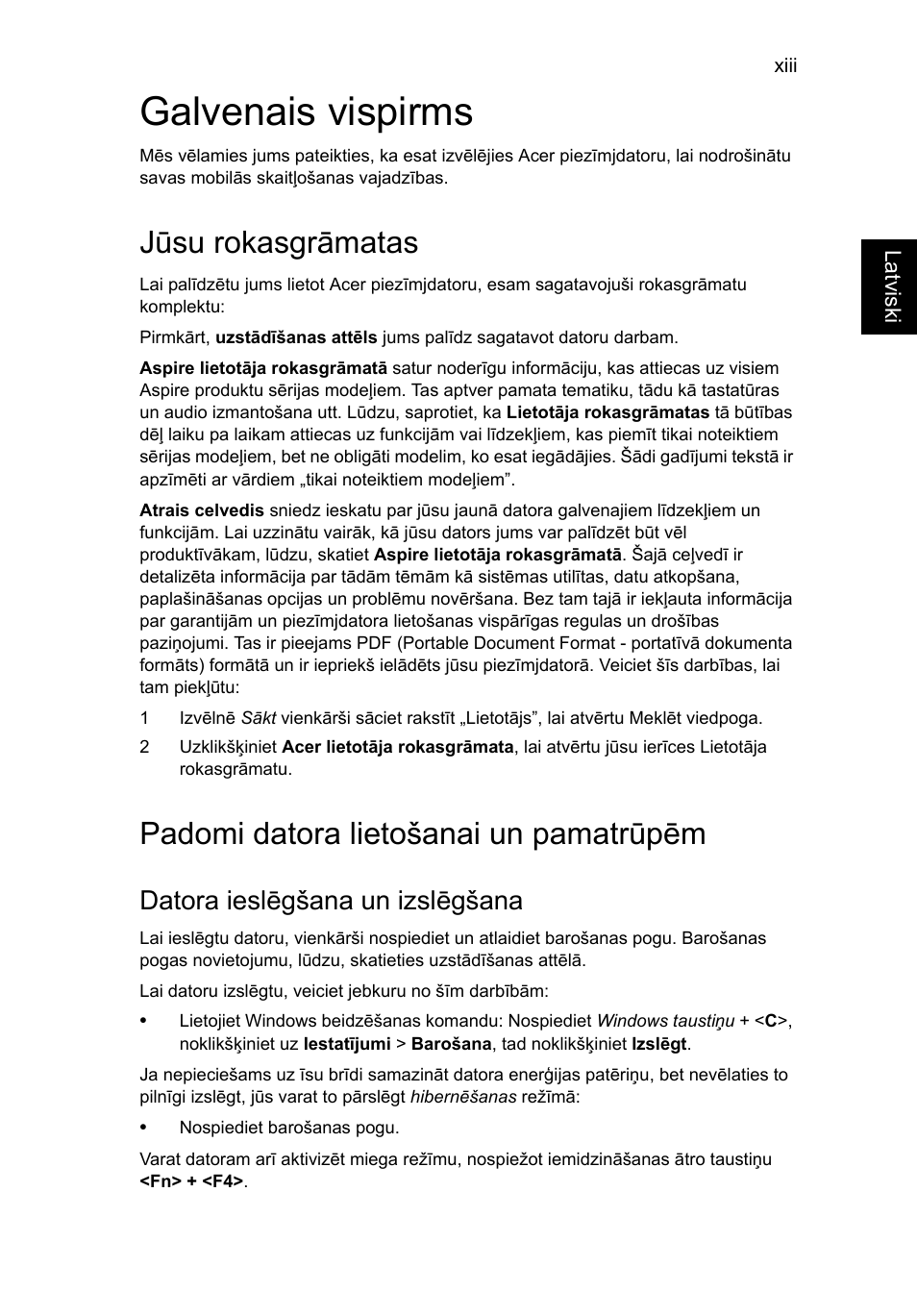 Galvenais vispirms, Jūsu rokasgrāmatas, Padomi datora lietošanai un pamatrūpēm | Datora ieslēgšana un izslēgšana | Acer Aspire V5-571G User Manual | Page 1769 / 2484